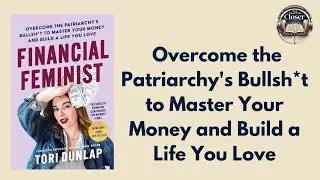 Financial Feminist | Tori Dunlap | Full Audio Book Summary