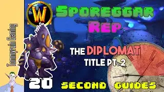 [WoW] 20 Second Guides: How to Easily Get Exalted with Sporeggar