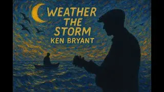 Weather The Storm - Ken Bryant (Official Audio)