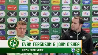 PRESS CONFERENCE | Evan Ferguson & John O'Shea | Finland v Ireland