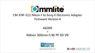 Commlite CM-ENF-E(1) ver.04 A6300 + Nikkor 300mm F4E