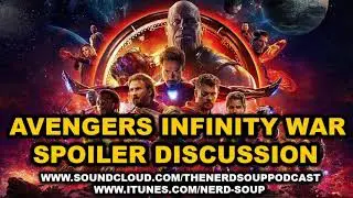 Avengers: Infinity War - SPOILER DISCUSSION!