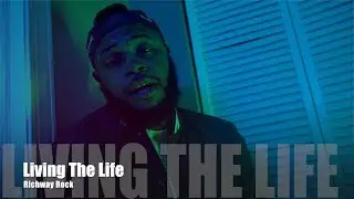 Richway Rock - Living The Life (Music Video)