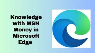 Knowledge with MSN Money in Microsoft Edge