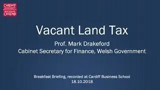 Vacant Land Tax - Prof. Mark Drakeford
