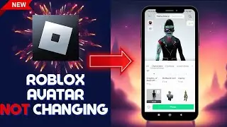 [FIXED] Why is my Roblox Avatar NOT changing? (Easy Solution)