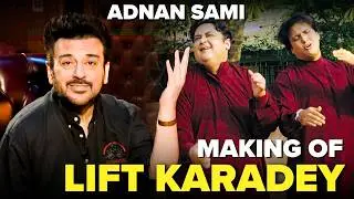 Making of 'Lift Karadey' by Adnan Sami | Song Composition & Music Production Breakdown