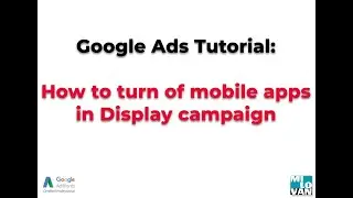 Google Ads Tutorial: Quickest way to exclude all App placements in Google Ads Interface