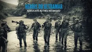 HERÓIS DO ULTRAMAR | Adeus Até ao Meu Regresso