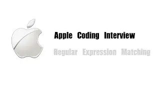 Apple Coding Interview Question | Leetcode 10 | Regular Expression Matching