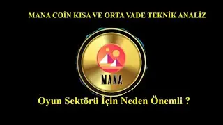Mana Coin Kısa, Orta ve Uzun Vade Analiz. Gelecekte Bizleri Neler Bekliyor?