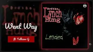 Brotha Lynch Hung ft. Tallcann G - Went Way | Official Audio