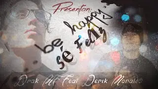 S&eacute; Fel&iacute;z - Drak MF Ft Derik Morales - Prod By De-KMusic & Gian Beats - 2020