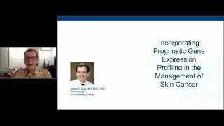 Dr. Sligh - Incorporating Prognostic Gene Expression Profiling in the Management of Skin Cancer