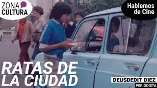 Ratas de la ciudad: Cine urbano y denuncia social | #HablemosDeCine