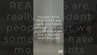 REALTORS Are Always Confident