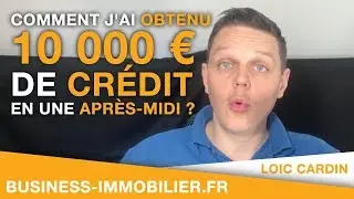 Comment j'ai obtenu 10 000 &euro; de cr&eacute;dit en une apr&egrave;s-midi sans justificatif ??