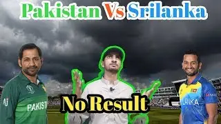 Pakistan Vs Srilanka || No Result Due to Rain |