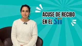 Acuse de recibo en el SII, todo lo que debes saber.