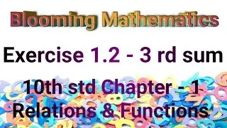 10th Relations & Functions _ Exercise 1.2 - 3 rd sum _ BLOOMING MATHEMATICS