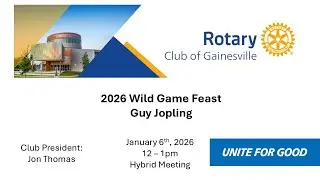 Rotary Club of Gainesville January 6, 2026 -  Guy Jopling, 2026 Wild Game Feast