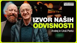 Zdraviti dušo, ne le simptomov odvisnosti - Andrej in Uroš Perko⎜Underdog podcast #129