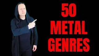 50 Metal Genres Explained With Riffs
