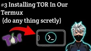 #3 || Installing TOR In Termux || Android Ethical Hacking || #android #learnhacking #termux #hacking