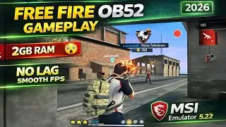 Геймплей на эмуляторе MSI 5.22 🔥 Free Fire OB52 | 2 ГБ ОЗУ, слабый ПК | Без лагов, хедшоты 😱 (2026)