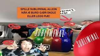 SPILLE SUBLIMINAL N&Aring;R &AElig; BURD LES TE NORSK! (Part 1)