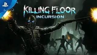 Killing Floor: Incursion &ndash; Launch Trailer | PS VR