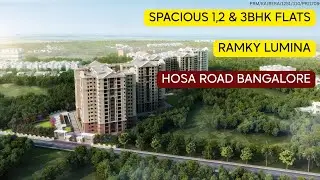 Ramky Lumina Hosa Road Bangalore, 1,2 & 3 BHK Residences.