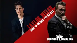 Turn Your Haters Into Customers. Dropping Bombs (Ep 288) | Taylor Welch