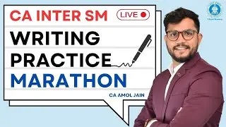 ✍️ Writing Practice Marathon for CA Inter &ndash; SM | May 2025 Attempt | CA Amol Jain