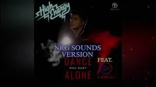 DANCE ALONE​-​PHIL DUST FEAT LOMELI NRG SOUNDS VERSION