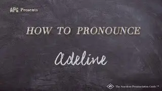 How to Pronounce Adeline (Real Life Examples!)