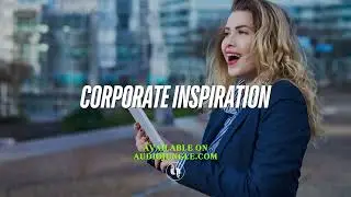 Corporate Inspiration Background Uplifting Ambient - Exclusive Use Only | Available on Audio Jungle