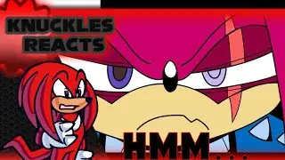 hmm.. Archie knuckles reacts to there's something about knuckles (part 2)