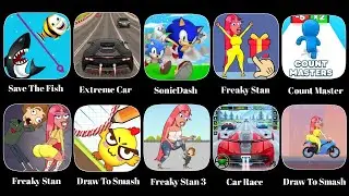 Save The Fish Car Race, SonicDash, Count Master, Extreme Car, Head Monster,