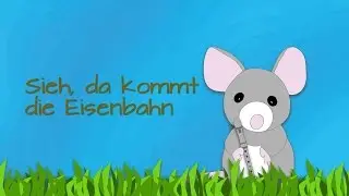 Nr. 10: Sieh, da kommt die Eisenbahn (Mini, die Blockfl&ouml;tenmaus)