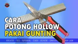 Memotong besi Hollow pakai gunting