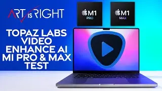 Topaz Labs Video Enhance AI Performance Test on M1 Pro & M1 Max