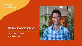 Agency for Change Podcast: Peter Georgariou, karmadharma