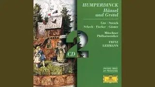 Humperdinck: H&auml;nsel und Gretel / Act III: 