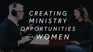 Jen Wilkin - Creating Opportunities for Women in Ministry | Pastor Well Clips