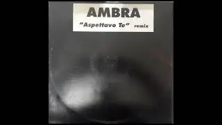 Ambra &ndash; Aspettavo Te (Remix)