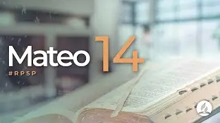 Mateo 14 -  Reavivados Por Su Palabra | #RPSP