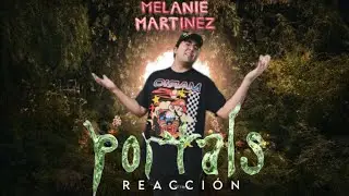 Portals (Melanie Martinez) | Reaccion a Album | El Vanex