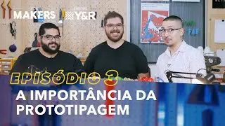 FORMAKERS 2 &ndash; EP3: A import&acirc;ncia da prototipagem | Meio&Mensagem