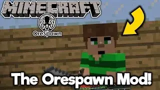 Minecraft - The Orespawn Mod!